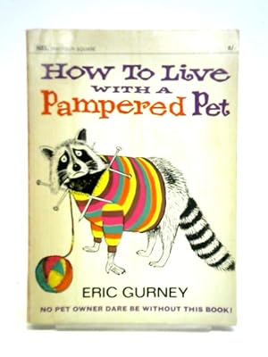 Bild des Verkufers fr How to Live with a Pampered Pet zum Verkauf von World of Rare Books