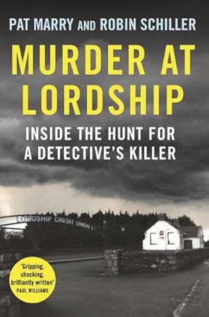 Bild des Verkufers fr Murder at Lordship : Inside the Hunt for a Detective's Killer zum Verkauf von AHA-BUCH GmbH
