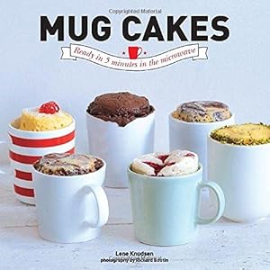 Immagine del venditore per Mug Cakes: Ready in Five Minutes in the Microwave: Ready in 5 Minutes in the Microwave venduto da WeBuyBooks