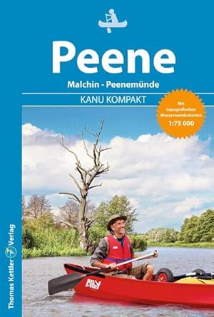 Bild des Verkufers fr Kanu Kompakt Peene : Kanutour Peene und Peenestrom (Malchin bis Peenemnde) zum Verkauf von AHA-BUCH GmbH
