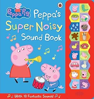 Imagen del vendedor de Peppa Pig: Peppa's Super Noisy Sound Book a la venta por WeBuyBooks