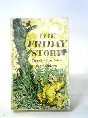 Seller image for The Friday Story: Twenty-Five Tales For Children for sale by World of Rare Books