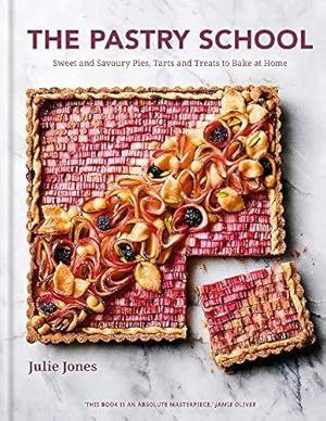 Bild des Verkufers fr The Pastry School: Sweet and Savoury Pies, Tarts and Treats to Bake at Home zum Verkauf von WeBuyBooks