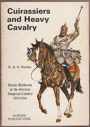 Seller image for Cuirassiers and Heavy Cavalry Dress Uniforms of the German Imperial Cavalry 1900-1914 for sale by HORSE BOOKS PLUS LLC