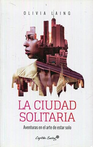 Imagen del vendedor de La ciudad solitaria. Aventuras en el arte de estar solo a la venta por Rincn de Lectura