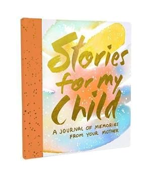 Immagine del venditore per Stories for My Child (Guided Journal): A Mother's Memory Journal venduto da WeBuyBooks