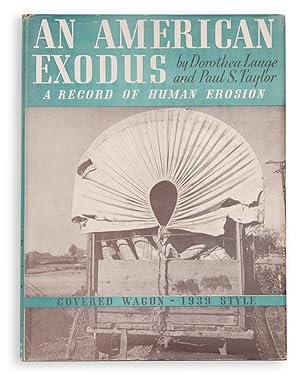 Seller image for An American Exodus. A Record of Human Erosion by Dorothea Lange & Paul Schuster Taylor. for sale by Shapero Rare Books