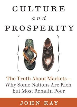 Imagen del vendedor de Culture and Prosperity: The Truth About Markets : Why Some Nations Are Rich but Most Remain Poor a la venta por WeBuyBooks