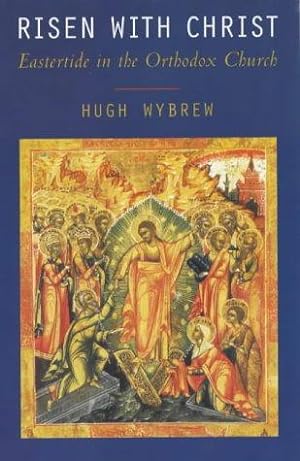 Bild des Verkufers fr Risen with Christ: Eastertide in the Orthodox Church zum Verkauf von WeBuyBooks