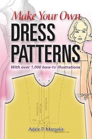 Imagen del vendedor de Make Your Own Dress Patterns: With over 1,000 how-to illustrations: A Primer in Patternmaking for Those Who Like to Sew (Dover Crafts: Clothing Design) a la venta por Redux Books