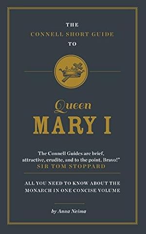 Seller image for The Connell Short Guide to Queen Mary I for sale by WeBuyBooks