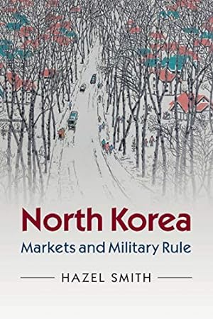 Seller image for North Korea: Markets and Military Rule for sale by WeBuyBooks