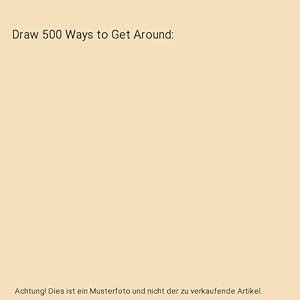 Bild des Verkufers fr Draw 500 Ways to Get Around zum Verkauf von Buchpark