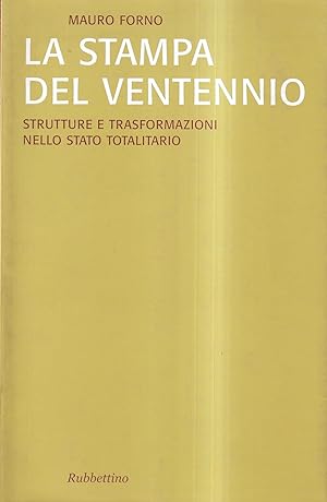 Seller image for La stampa del Ventennio. Strutture e trasformazioni nello stato totalitario for sale by Il Salvalibro s.n.c. di Moscati Giovanni