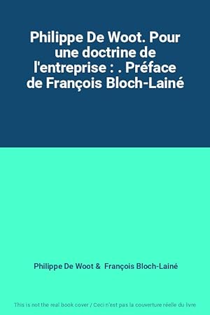 Immagine del venditore per Philippe De Woot. Pour une doctrine de l'entreprise : . Prface de Franois Bloch-Lain venduto da Ammareal
