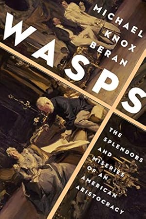 Seller image for WASPS: The Splendors and Miseries of an American Aristocracy for sale by WeBuyBooks