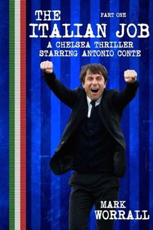Seller image for The Italian Job: A Chelsea thriller starring Antonio Conte: part one: Volume 1 for sale by WeBuyBooks 2