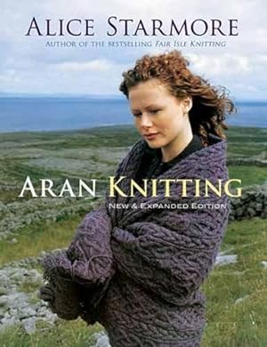 Bild des Verkufers fr Aran Knitting: New and Expanded Edition (Dover Knitting, Crochet, Tatting, Lace) zum Verkauf von WeBuyBooks