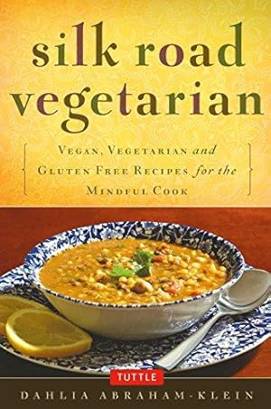 Immagine del venditore per Silk Road Vegetarian: Vegan, Vegetarian and Gluten Free Recipes for the Mindful Cook: Vegan, Vegetarian and Gluten Free Recipes for the Mindful Cook [Vegetarian Cookbook, 101 Recipes] venduto da WeBuyBooks