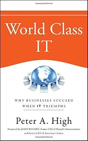 Immagine del venditore per World Class IT: Why Businesses Succeed When IT Triumphs venduto da WeBuyBooks