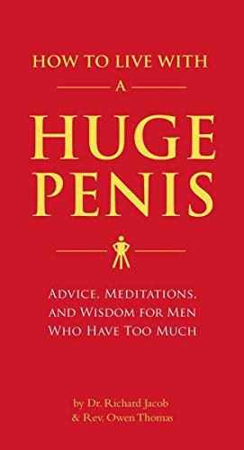 Seller image for How to Live with a Huge Penis: Advice, Meditations, and Wisdom for Men Who Have Too Much for sale by WeBuyBooks