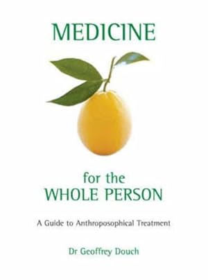 Bild des Verkufers fr Medicine for the Whole Person: A Guide to Anthroposophical Treatment zum Verkauf von WeBuyBooks