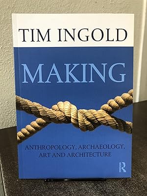 Immagine del venditore per Making: Anthropology, Archaeology, Art and Architecture by Tim Ingold venduto da Big Star Books