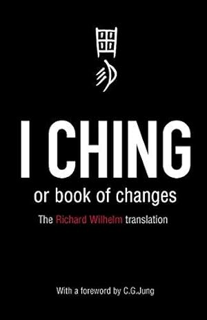 Bild des Verkufers fr I Ching or Book of Changes: Ancient Chinese wisdom to inspire and enlighten: lxii zum Verkauf von WeBuyBooks 2