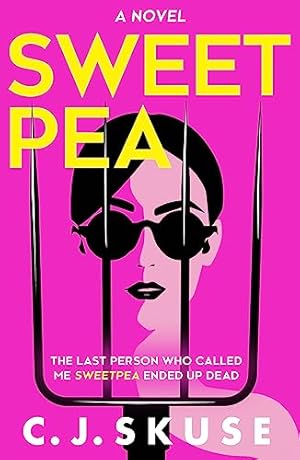 Seller image for Sweetpea: TikTok made me buy it! The hilariously twisted and dark serial killer thriller you can  t put down: Book 1 (Sweetpea series) for sale by WeBuyBooks