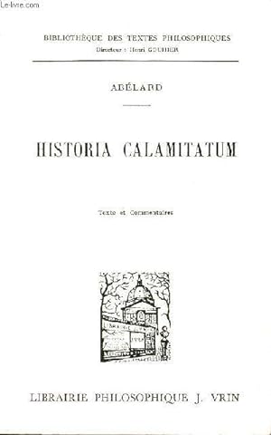 Bild des Verkufers fr Historia calamitatum - 4e tirage - Collection bibliothque des textes philosophiques. zum Verkauf von Le-Livre