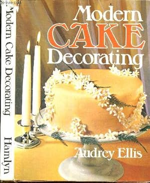 Seller image for Modern cake decorating - equipment, basic icing recipes, preparing & covering cakes, making separate sugar decorations, piping decorations, christmas cakes, wedding and other special occasion cakes, seasonal and novelty birthday cakes, other cakes & . for sale by Le-Livre