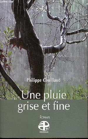 Une pluie grise et fine - roman - dédicace de l'auteur.