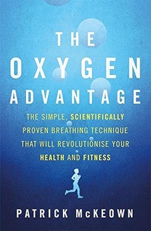 Immagine del venditore per The Oxygen Advantage: The simple, scientifically proven breathing technique that will revolutionise your health and fitness venduto da WeBuyBooks