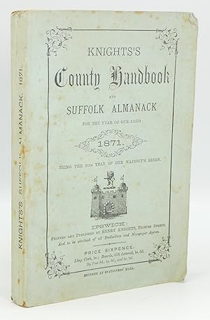 Knights's County Handbook and Suffolk Almanack for the Year of Our Lord 1871, Being the 31th Year...