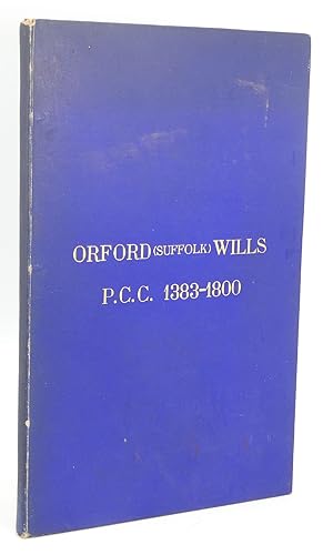 Suffolk Wills (Orford) Proved in the Prerogative Court of Canterbury Between 1383 and 1800