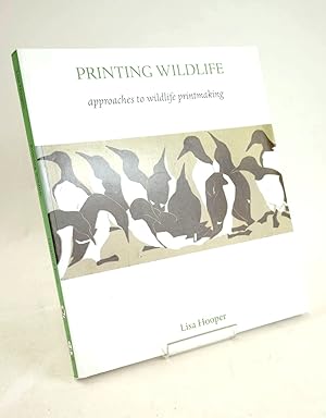 Seller image for PRINTING WILDLIFE: APPROACHES TO WILDLIFE PRINTMAKING for sale by Stella & Rose's Books, PBFA