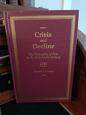 Seller image for CRISIS AND DECLINE. TheViceroyalty of Peru in the Seventeenth Century. for sale by Librera J. Cintas