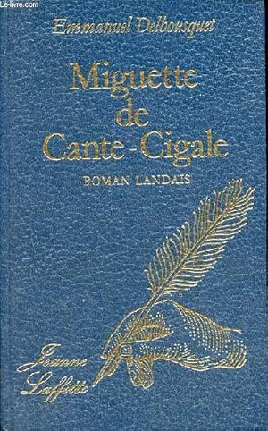 Bild des Verkufers fr Miguette de Cante-Cigale - roman landais. zum Verkauf von Le-Livre