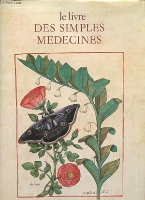 Le livre des simples médecines d'après le manuscrit français 12322 de la Bibliothèque nationale d...