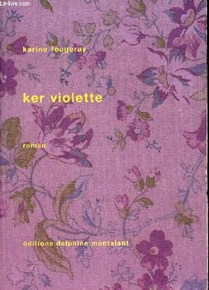 Image du vendeur pour Ker violette - roman. mis en vente par Le-Livre