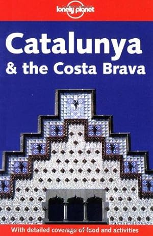 Bild des Verkufers fr Catalunya and the Costa Brava (Lonely Planet Travel Guides) zum Verkauf von WeBuyBooks
