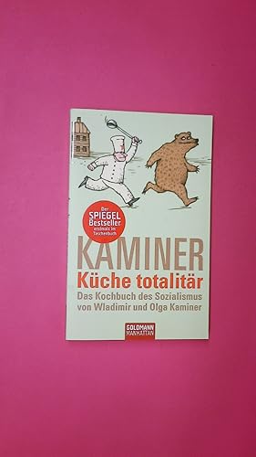 Bild des Verkufers fr KCHE TOTALITR. das Kochbuch des Sozialismus zum Verkauf von HPI, Inhaber Uwe Hammermller