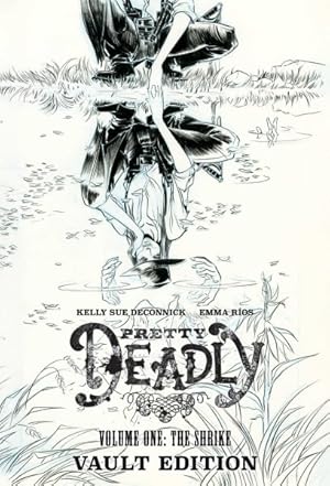 Imagen del vendedor de Pretty Deadly : The Shrike Vault Edition a la venta por GreatBookPrices