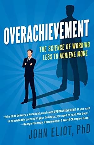 Seller image for Overachievement: The Science of Working Less to Accomplish More for sale by WeBuyBooks