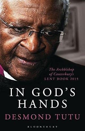 Imagen del vendedor de In God's Hands: The Archbishop of Canterbury's Lent Book 2015 a la venta por WeBuyBooks