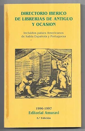 Directorio Iberico de Librerias de Antiguo y Ocasion 1996-1997 Amuravi