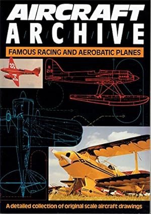 Bild des Verkufers fr Aircraft Archive; A detailed collection of original scale aircraft drawings: Famous Racing and Aerobatic Planes zum Verkauf von WeBuyBooks