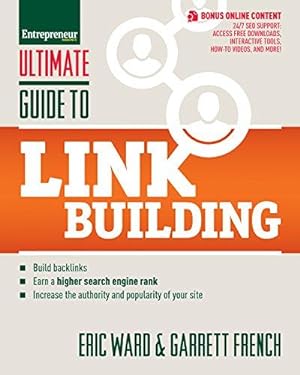 Bild des Verkufers fr Ultimate Guide to Link Building: How to Build Backlinks, Authority and Credibility for Your Website, and Increase Click Traffic and Search Ranking (Ultimate Series) zum Verkauf von WeBuyBooks