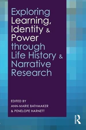 Seller image for Exploring Learning, Identity and Power through Life History and Narrative Research for sale by WeBuyBooks