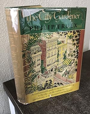 Seller image for The City Gardener [1st Ed Signed by Philip Truex, Hardcover in Jacket] for sale by Big Star Books